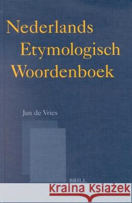 Nederlands Etymologisch Woordenboek Jan d F. D 9789004083929 Brill Academic Publishers