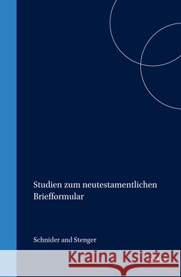 Studien Zum Neutestamentlichen Briefformular Franz Schnider Werner Stenger 9789004084148