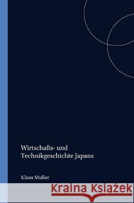 Wirtschafts- und Technikgeschichte Japans K. Müller 9789004086500 Brill