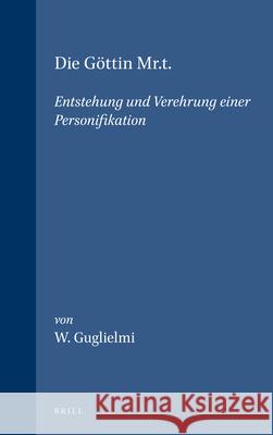 Die Göttin Mr.T.: Entstehung Und Verehrung Einer Personifikation Guglielmi 9789004088146 Brill Academic Publishers