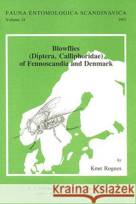Blowflies (Diptera, Calliphoridae) of Fennoscandia and Denmark Knut Rognes 9789004093041 Brill Academic Publishers