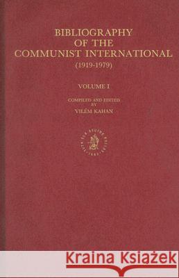 Bibliography of the Communist International (1919-1979). Vilem Kahan 9789004093201