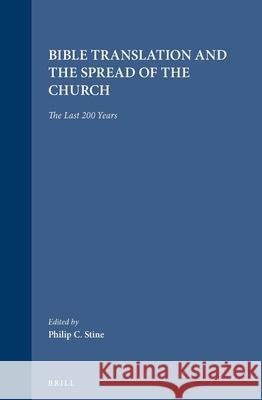 Bible Translation and the Spread of the Church: The Last 200 Years P. C. Stine 9789004093317 Brill Academic Publishers