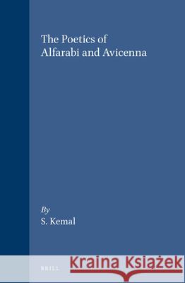 The Poetics of Alfarabi and Avicenna Salim Kemal 9789004093713 Brill Academic Publishers