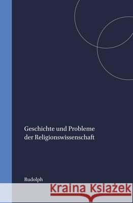 Geschichte Und Probleme Der Religionswissenschaft Kurt Rudolph 9789004095038