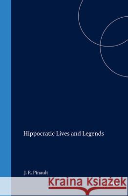 Hippocratic Lives and Legends Jody Rubin Pinault 9789004095748 Brill Academic Publishers