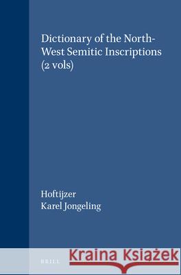 Dictionary of the C Inscriptions (2 Vols) K. Jongeling J. Hoftijzer R. C. Steiner 9789004098213 Brill Academic Publishers