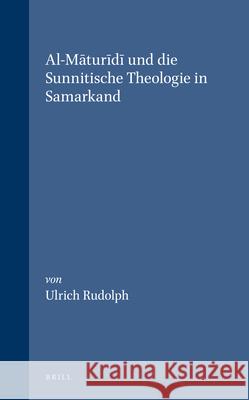 Al-Māturīdī Und Die Sunnitische Theologie in Samarkand Rudolph 9789004100237