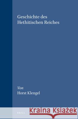 Geschichte Des Hethitischen Reiches Haas 9789004102019