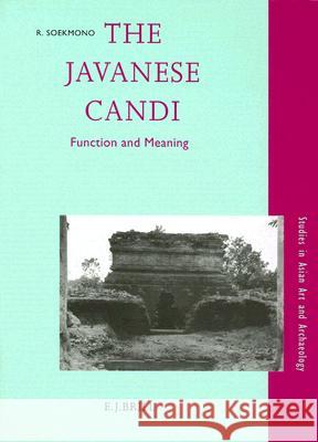 The Javanese Candi: Function and Meaning R. Soekmono 9789004102156 Brill Academic Publishers