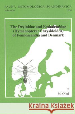 The Dryinidae and Embolemidae (Hymenoptera: Chrysidoidea) of Fennoscandia and Denmark Olmi 9789004102248 Brill