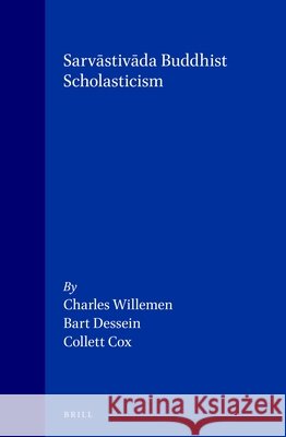 Sarvāstivāda Buddhist Scholasticism Willemen, Charles 9789004102316 Brill Academic Publishers