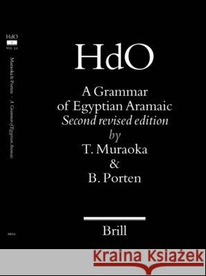 A Grammar of Egyptian Aramaic: Takamitsu Muraoka Bezalel Porten 9789004104990