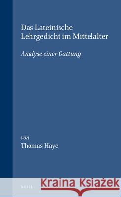 Das Lateinische Lehrgedicht Im Mittelalter: Analyse Einer Gattung Thomas Haye T. Haye 9789004106680 Brill Academic Publishers