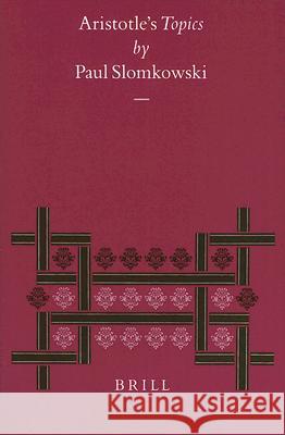 Aristotle's Topics Paul Slomkowski 9789004107571 Brill Academic Publishers