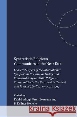 Syncretistic Religious Communities in the Near East: Collected Papers of the International Symposium 