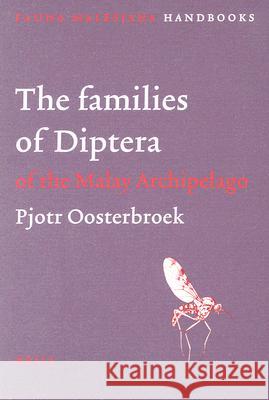 The Families of Diptera of the Malay Archipelago Pjotr Oosterbroek 9789004110533 Brill Academic Publishers