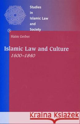 Islamic Law and Culture, 1600-1840 Hayyim Gerber 9789004113190 Brill