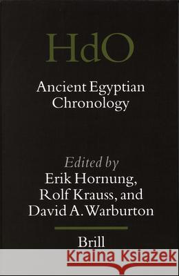 Ancient Egyptian Chronology Erik Hornung Rolf Krauss David A. Warburton 9789004113855 Brill Academic Publishers