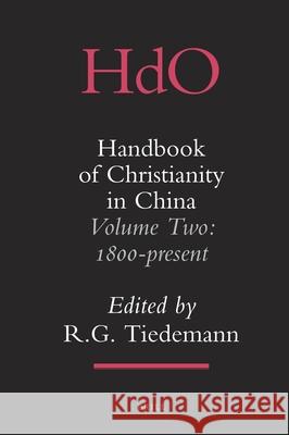 Handbook of Christianity in China: Volume Two: 1800 - Present Gary Tiedman 9789004114302 Brill Academic Publishers