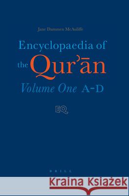 Encyclopaedia of the Qur'ān: Volume One (A-D) McAuliffe 9789004114654