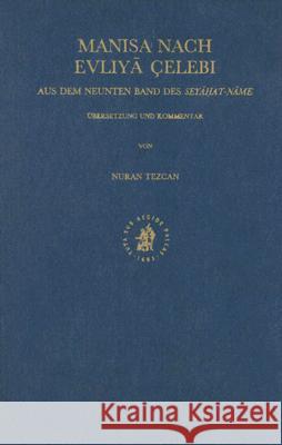 Manisa Nach Evliyā Çelebi: Aus Dem Neunten Band Des Seyāḥat-Nāme. Übersetzung Und Kommentar Tezcan 9789004114852 Brill Academic Publishers