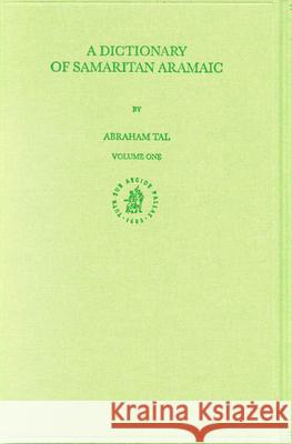 A Dictionary of Samaritan Aramaic (2 Vols.) Abraham Tal A. Tal 9789004116450 Brill Academic Publishers