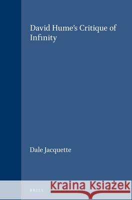 David Hume's Critique of Infinity: Dale Jacquette 9789004116498