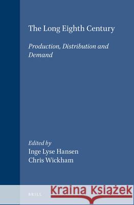 The Long Eighth Century Inge Lyse Hansen Chris Wickham 9789004117235 Brill Academic Publishers