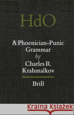 A Phoenician-Punic Grammar Charles R. Krahmalkov C. R. Krahmalkov 9789004117716 Brill Academic Publishers