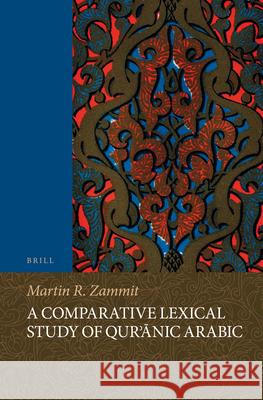 A Comparative Lexical Study of Qur'ānic Arabic Zammit 9789004118010 Brill Academic Publishers