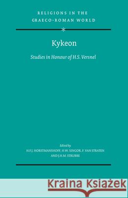 Kykeon: Studies in Honour of H.S. Versnel Abraham F. J. Malamat H. F. J. Horstmanshoff H. W. Singor 9789004119833 Brill Academic Publishers