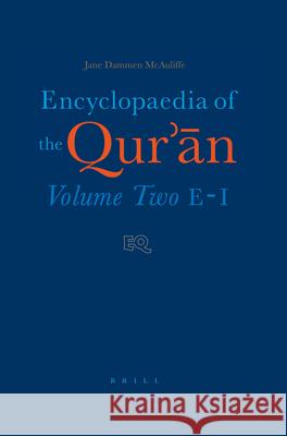 Encyclopaedia of the Qur'ān: Volume Two (E-I) McAuliffe 9789004120358 Brill Academic Publishers