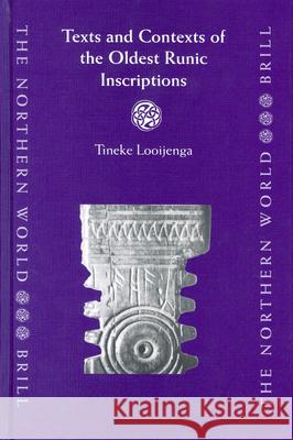 Texts & Contexts of the Oldest Runic Inscriptions Looijenga 9789004123960 Brill Academic Publishers