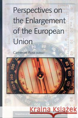 Perspectives on the Enlargement of the European Union Cameron Ross 9789004124714