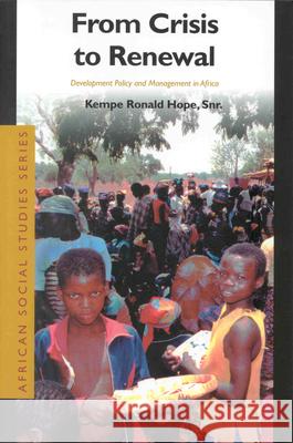 From Crisis to Renewal: Development Policy and Management in Africa Kempe R. Hope K. R. Hope 9789004125315
