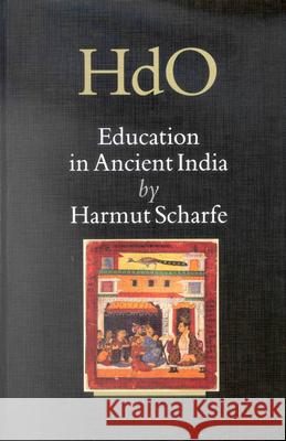 Education in Ancient India Hartmut Scharfe 9789004125568 Brill Academic Publishers