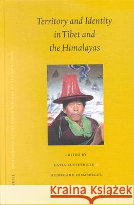 Proceedings of the Ninth Seminar of the Iats, 2000. Volume 9: Territory and Identity in Tibet and the Himalayas International Association for Tibetan St 9789004125971 Brill Academic Publishers