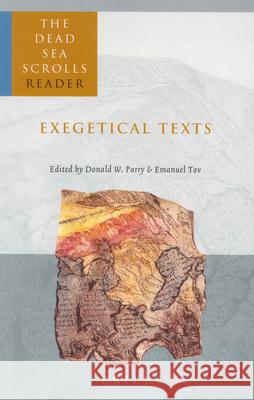 The Dead Sea Scrolls Reader, Volume 2 Exegetical Texts D. W. Parry E. Tov Donald W. Parry 9789004126480 Brill Academic Publishers