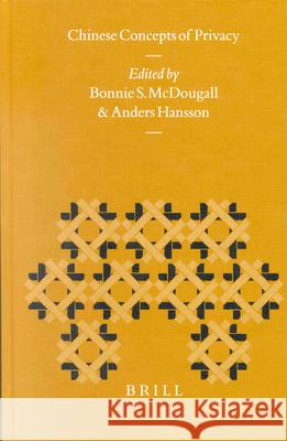 Chinese Concepts of Privacy Bonnie S McDougall 9789004127661