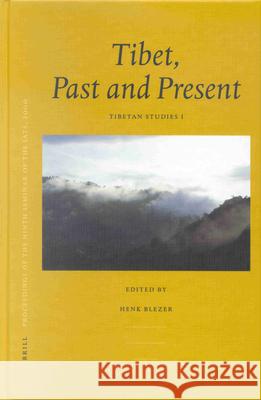 Proceedings of the Ninth Seminar of the Iats, 2000. Volume 1: Tibet, Past and Present: Tibetan Studies I J. L. Humar International Association for Tibetan St H. Blezer 9789004127753