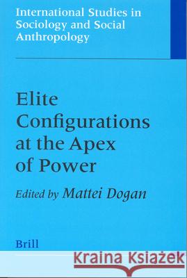 Elite Configurations at the Apex of Power Dogan 9789004128088