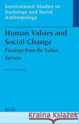 Human Values and Social Change: Findings from the Values Surveys Ronald L. Inglehart 9789004128101