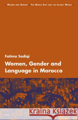 Women, Gender and Language in Morocco Fatima Sadiqi F. Sadiqi 9789004128538