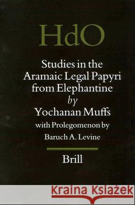 Studies in the Aramaic Legal Papyri from Elephantine Muffs 9789004128682 Brill Academic Publishers