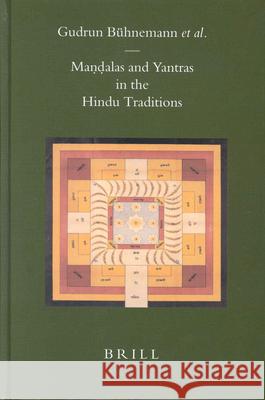 Maṇḍalas and Yantras in the Hindu Traditions Bühnemann, Gudrun 9789004129023 Brill Academic Publishers