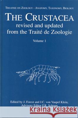 Treatise on Zoology - Anatomy, Taxonomy, Biology. the Crustacea, Volume 1: Revised and Updated from the Traité de Zoologie Forest (+), Jac 9789004129184 Brill Academic Publishers