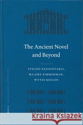 The Ancient Novel and Beyond Panayotakis 9789004129993 Brill Academic Publishers