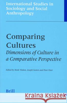 Comparing Cultures: Dimensions of Culture in a Comparative Perspective H. Vinken J. Soeters P. Ester 9789004131156 Brill Academic Publishers