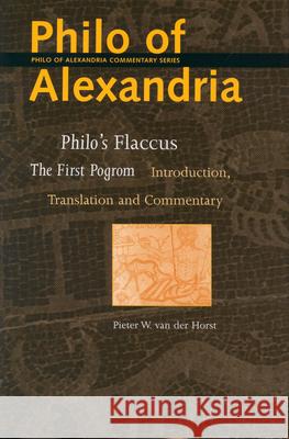 Philo's Flaccus: The First Pogrom Pieter Willem Van Der Horst 9789004131187